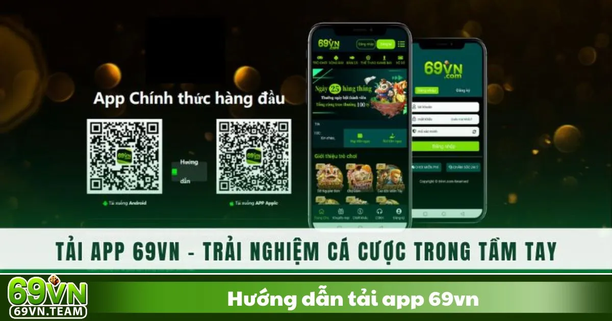 Hướng Dẫn Tải App 69VN – Tại Sao Nên Sử Dụng Ứng Dụng 69VN?