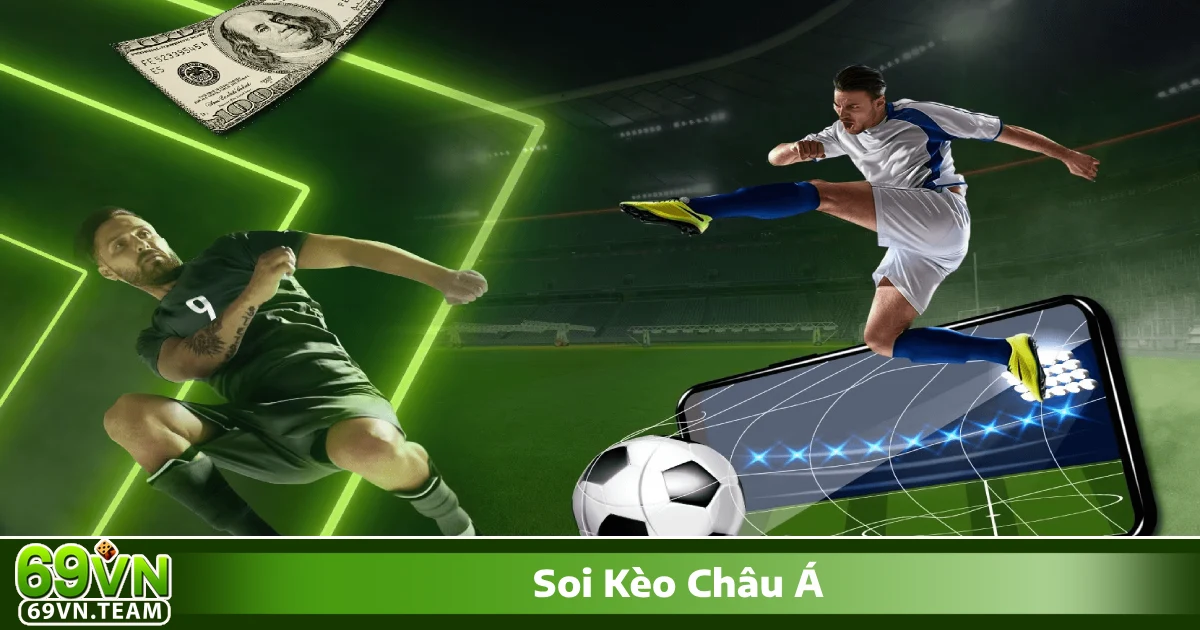 Cách soi kèo châu Á để đạt hiệu suất cao trong cá cược